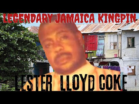 How Lester Lloyd Coke Became JAMAICA'S LEGENDARY KINGPIN