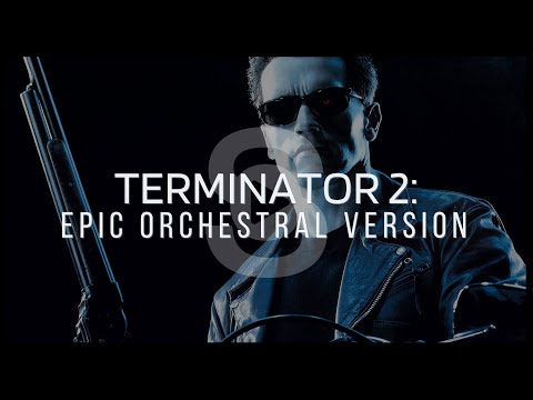 Terminator 2: Judgment Day Theme (Epic Orchestral Version)