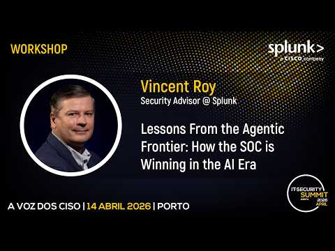 "Lessons From the Agentic Frontier: How the SOC is Winning in the AI Era” – Vicent Roy, Splunk | IT Security Summit 2026