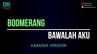 Download lagu Boomerang - bawalah aku (karaoke version) tanpa vokal mp3