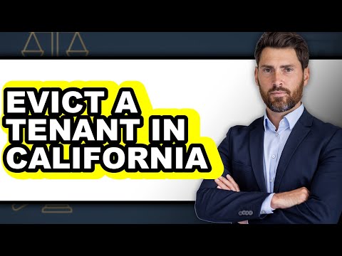 How to Evict a Tenant in California - Easy Guide