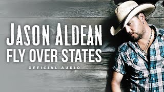 Jason Aldean - Fly Over States (Official Audio)