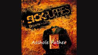 Sick Puppies - Asshole Father