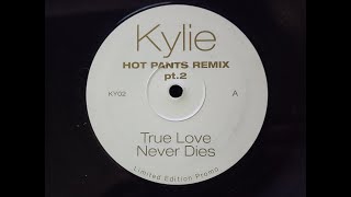 Kylie - True Love Never Dies (Hot Pants Remix) - Ripped Vinyl by Deep Brain