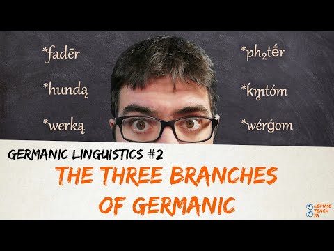 GERMANIC LINGUISTICS #2 - THE THREE BRANCHES OF GERMANIC