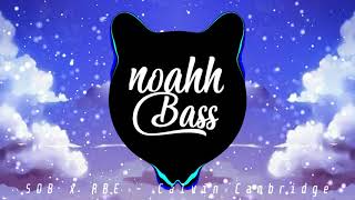 SOB x RBE - Calvin Cambridge Bass Boosted