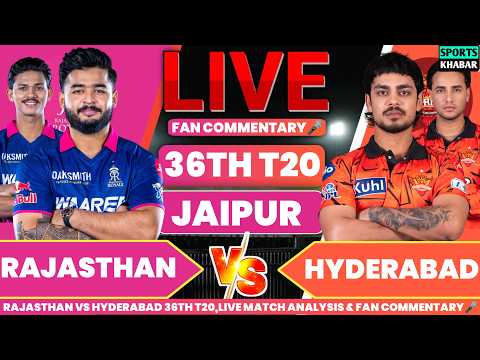 Rr vs Srh 36th T20 IPL 2026 | Rajasthan vs Hyderabad Live Cricket Score & Fan Commentary🎤
