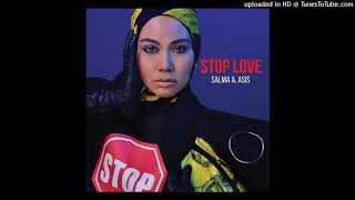 Download lagu Salma A. Asis - STOP love HQ mp3 Download lagu Salma A. Asis - STOP love HQ mp3