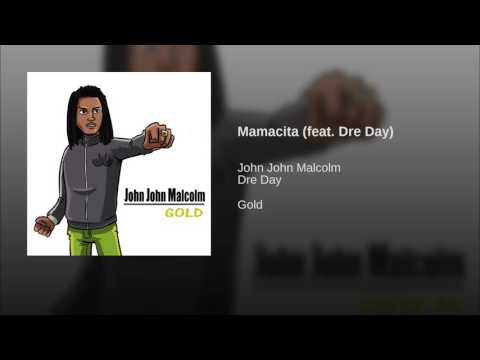 John John Malcolm - Mamacita feat. Dre Day