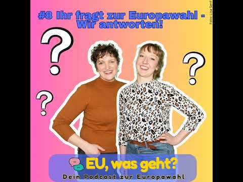 #8: Ihr fragt zur Europawahl - Wir antworten!