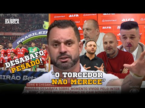 MAGRÃO DESABAFA SOBRE REBAIXAMENTO DO INTER | 