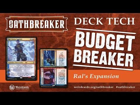 BudgetBreaker Ral, Storm Conduit | Oathbreaker Deck Tech | Weirdcards Charitable Club