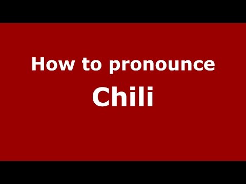 How to pronounce Chili