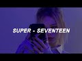 Seventeen - Super easy lyrics ♪♪