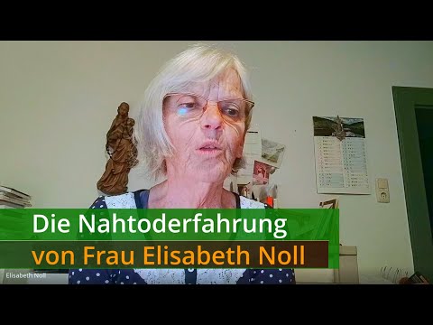 The Near-Death Experience of Ms. Elisabeth Noll