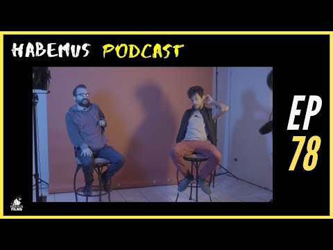 Habemus Podcast Ep.78 - "Me indignan estos nances"
