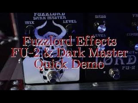 Fuzzlord Effects FU 2 & Dark Master Quick Demo
