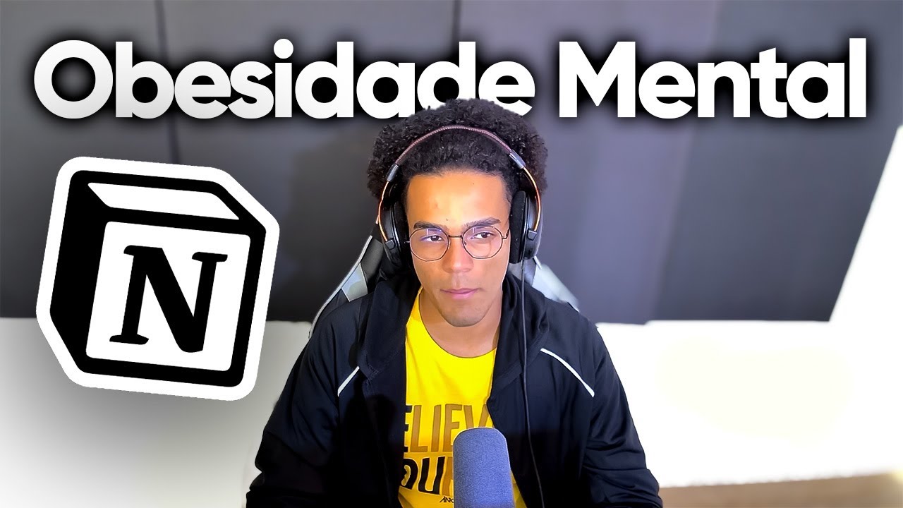 A Triste História da minha OBESIDADE MENTAL com o NOTION