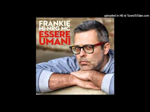 Frankie Hi Nrg -  Essere umani