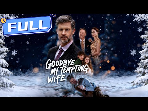 【FULL】Goodbye, my tempting wife