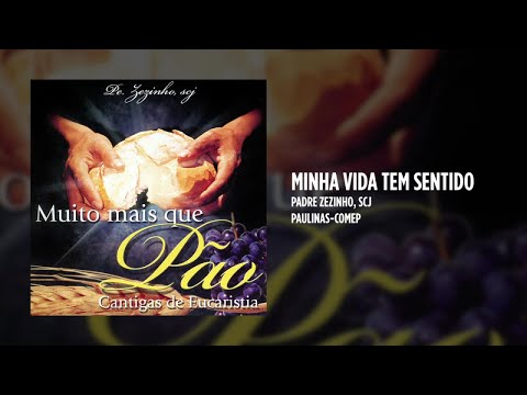 Minha Vida Tem Sentido - MÚSICA PARA MISSA