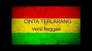 Cinta Terlarang versi Reggae |Keren Banget