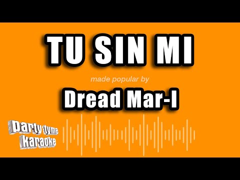 Dread Mar-I - Tu Sin Mi (Versión Karaoke)