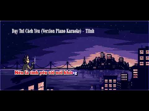 [Karaoke Beat Piano] Dạy Tui Cách Yêu - Tlinh
