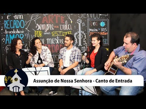 [CANTO DE ENTRADA] | Assunção de Nossa Senhora, Solenidade. 