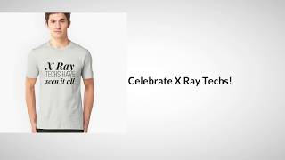 X Ray Tech Gifts -Seen It All
