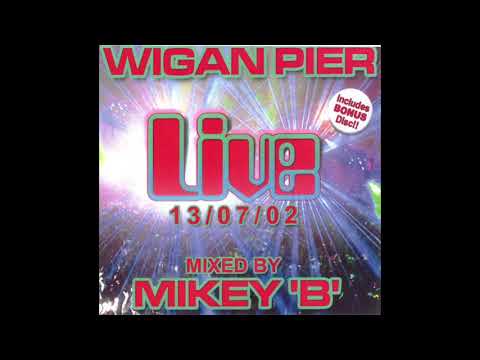 Wigan Pier  - Live Mixed By Mikey B July 13 CD 1 2002