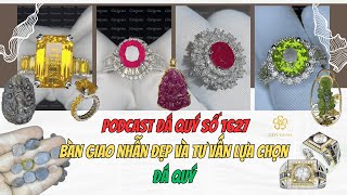 Podcast Đá Quý số 1627: Bàn Giao Nhẫn Đẹp Và Tư Vấn Lựa Chọn Đá Quý