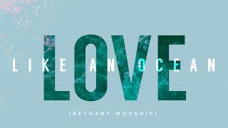 Love Like an Ocean | Bethany Music | Official Lyric Video