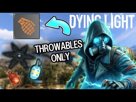 I Tried Beating Dying Light Using Only Throwables...