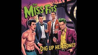 The Miss Fits - Dig Up Her Bones (1957) Misfits cover #aicover