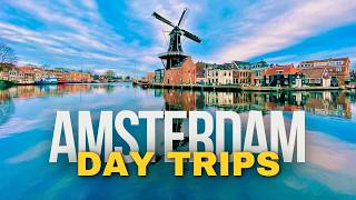 Stop Staying in Amsterdam! 10 Better Places to Visit