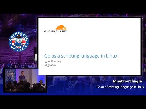GopherCon UK 2019: Ignat Korchagin - Go as a Scripting Language in Linux