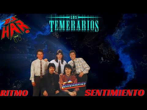 LOS TEMERARIOS CUMBIAS ROMANTICAS Y RITMICAS MIX LO MEJOR DE LO MEJOR DJ HAR