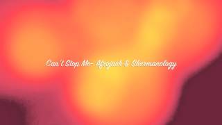 Can&#39;t Stop Me- Afrojack &amp; Shermanology (U.S. Radio Edit)