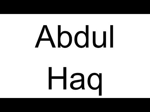 How to Pronounce Abdul Haq
