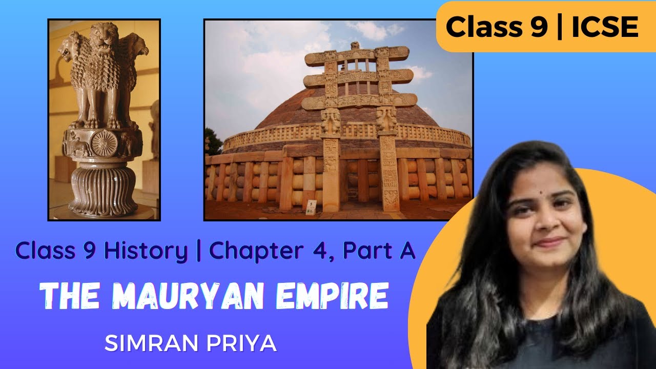 ICSE CLASS 9 | HISTORY | CHAPTER 4 - THE MAURYAN EMPIRE, PART A | Simran Priya