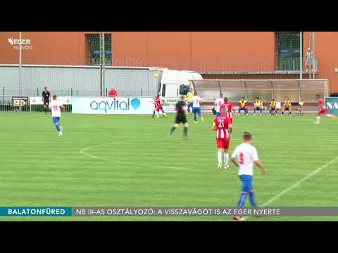 Az NB III-as osztályozó visszavágóját is az Eger nyerte a Balatonfüred ellen - 2018.06.19.