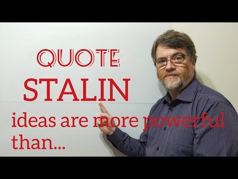 Tutor Nick P Quotes (46) Stalin - Ideas Are More Powerful Than Guns ...