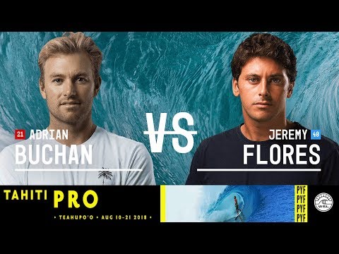 Adrian Buchan vs. Jeremy Flores - Round Three, Heat 11 - Tahiti Pro Teahupo'o 2018