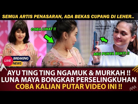 GOSIP PANAS !! GARA GARA BONGKAR PERSELINGKUHAN, HUBUNGAN LUNA MAYA DAN AYU TING TING MEMANAS