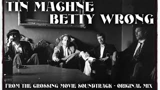 TIN MACHINE ~ BETTY WRONG ~ CROSSING SOUNDTRACK 90