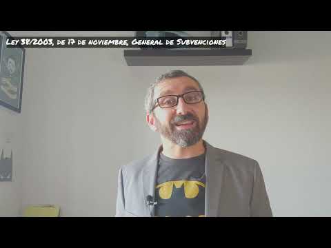 Law 38/2003, of November 17, General Subsidies.