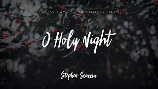 O Holy Night - Cover by Stephen Scaccia | TWELVE DAYS OF CHRISTMAS