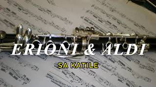 ERIONI &amp; ALDI -  SA KATILE 🔥🔥🔥🔥💥💥🎸🎸🎻🎻