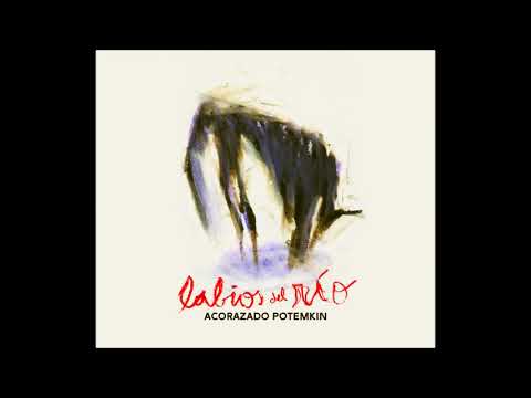 Acorazado Potemkin - Labios del río (2017) - Full Album